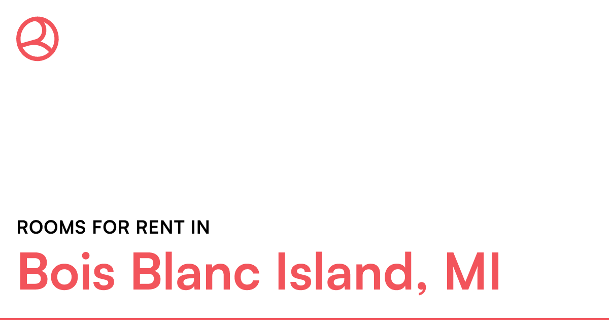 Bois Blanc Island, MI Rooms for Rent