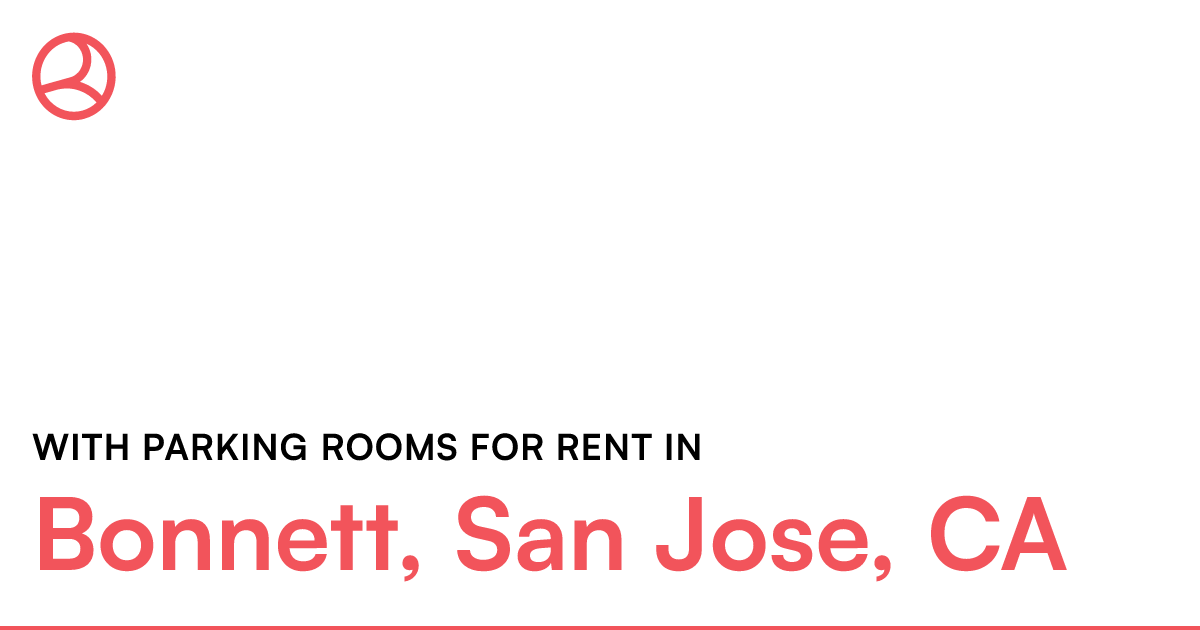 San Jose, CA With parking rooms for rent