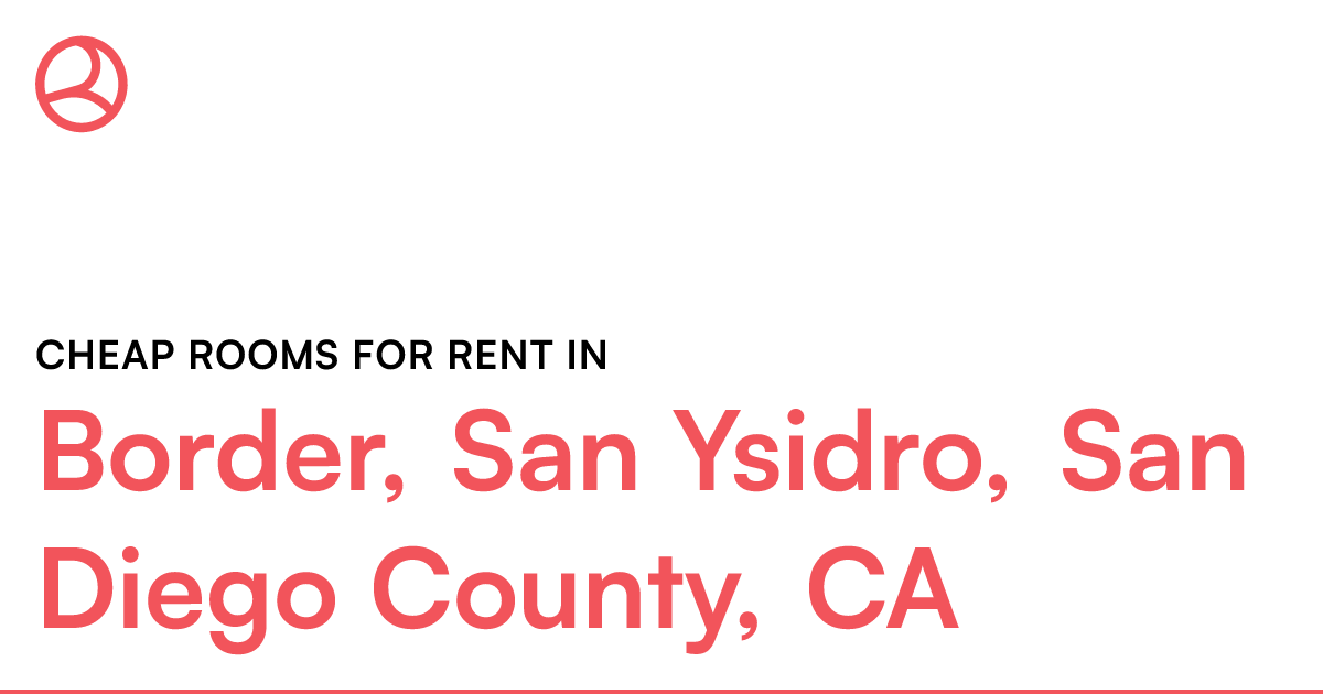 Border, San Ysidro, San Diego County, CA Cheap rooms...