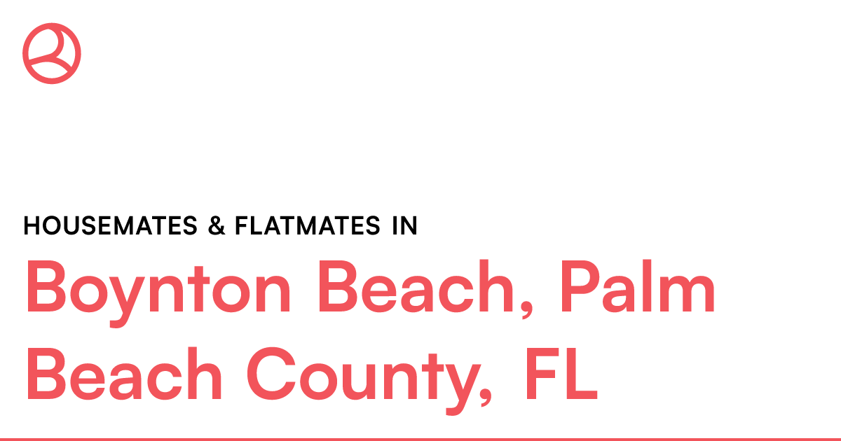 Boynton Beach, Palm Beach County, FL Housemates & Fla...