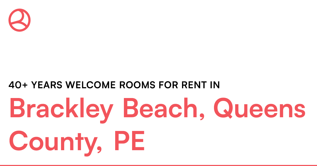 Brackley Beach, Queens County, PE 40+ years ro... Roomies.ca