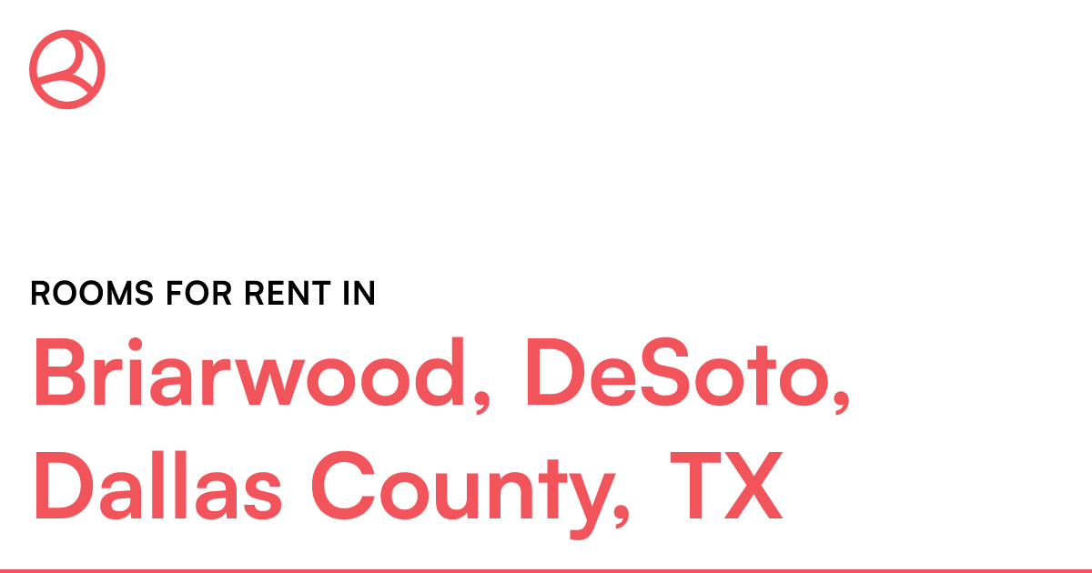 Briarwood, DeSoto, Dallas County, TX Rooms for Rent