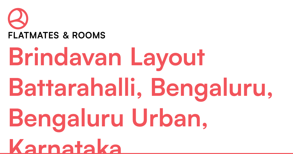 Brindavan Layout Battarahalli, Bengaluru, Bengaluru... Roomies.co.in