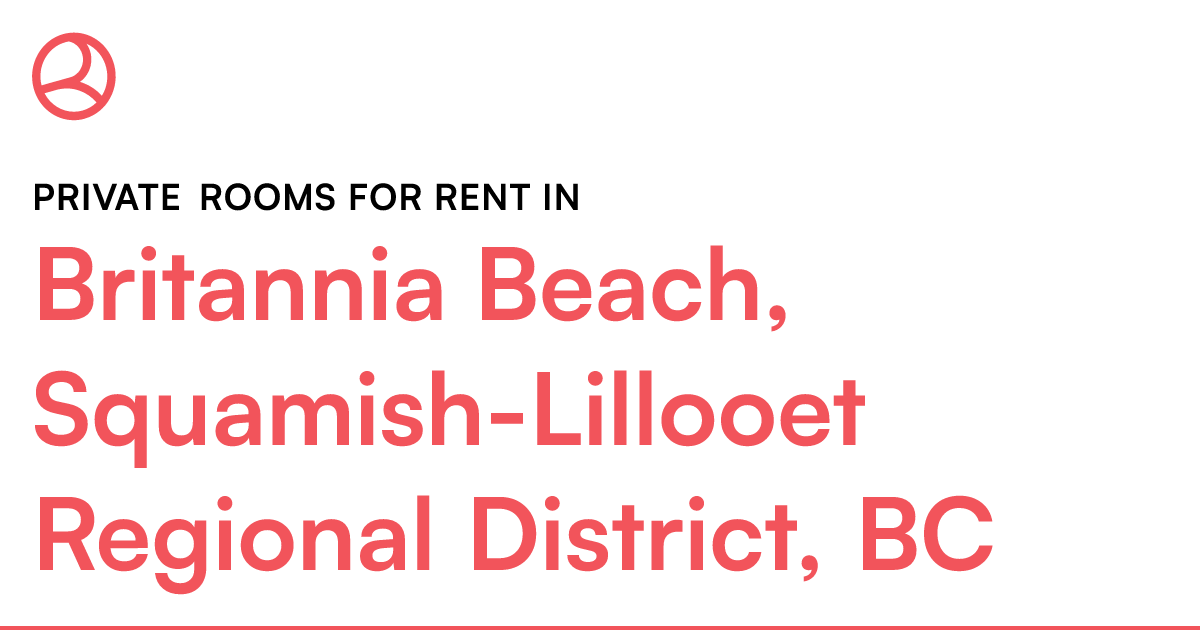 Britannia Beach, SquamishLillooet Regional District,... Roomies.ca