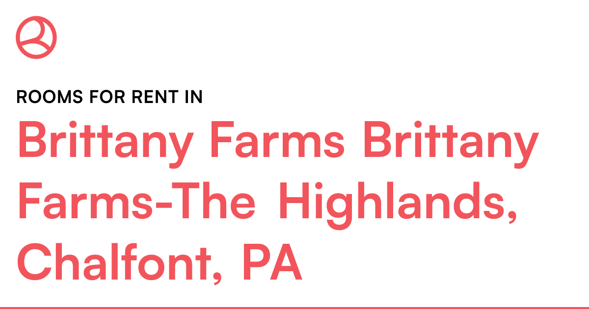 Brittany Farms Brittany FarmsThe Highlands, Chalfont...