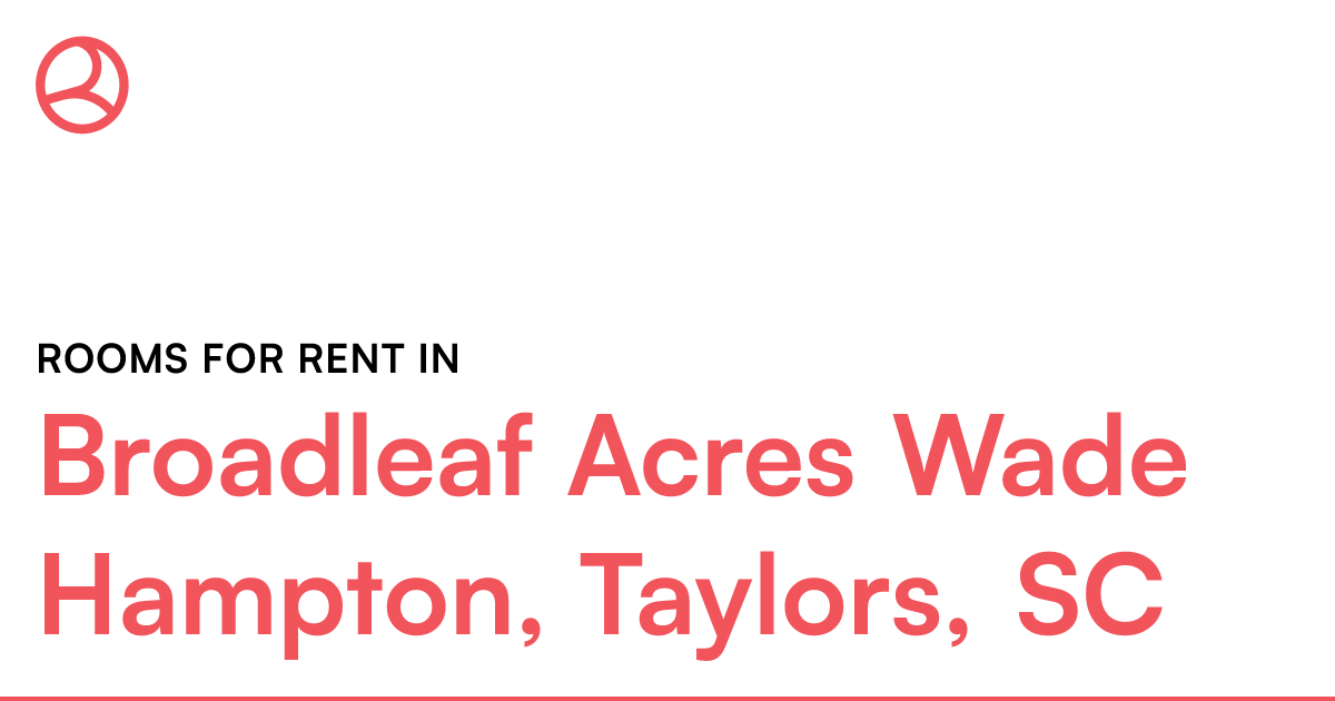 Broadleaf Acres Wade Hampton, Taylors, SC Rooms for R...