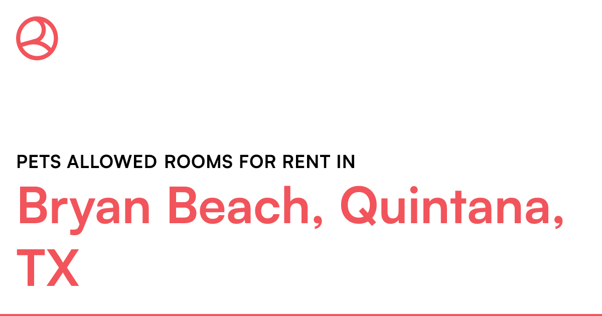 Bryan Beach, Quintana, TX Pets allowed rooms for rent
