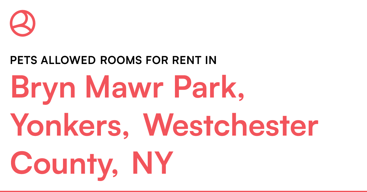 Bryn Mawr Park, Yonkers, Westchester County, NY Pets...