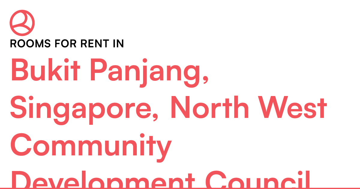 Bukit Panjang, Singapore, North West Community Develop... – Roomies.sg