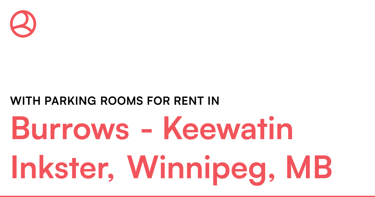 Burrows Keewatin Inkster, Winnipeg, MB With parking... Roomies.ca