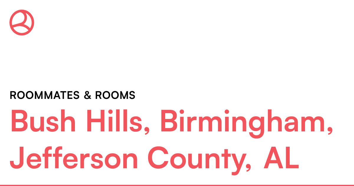 Bush Hills, Birmingham, Jefferson County, AL Roommate...
