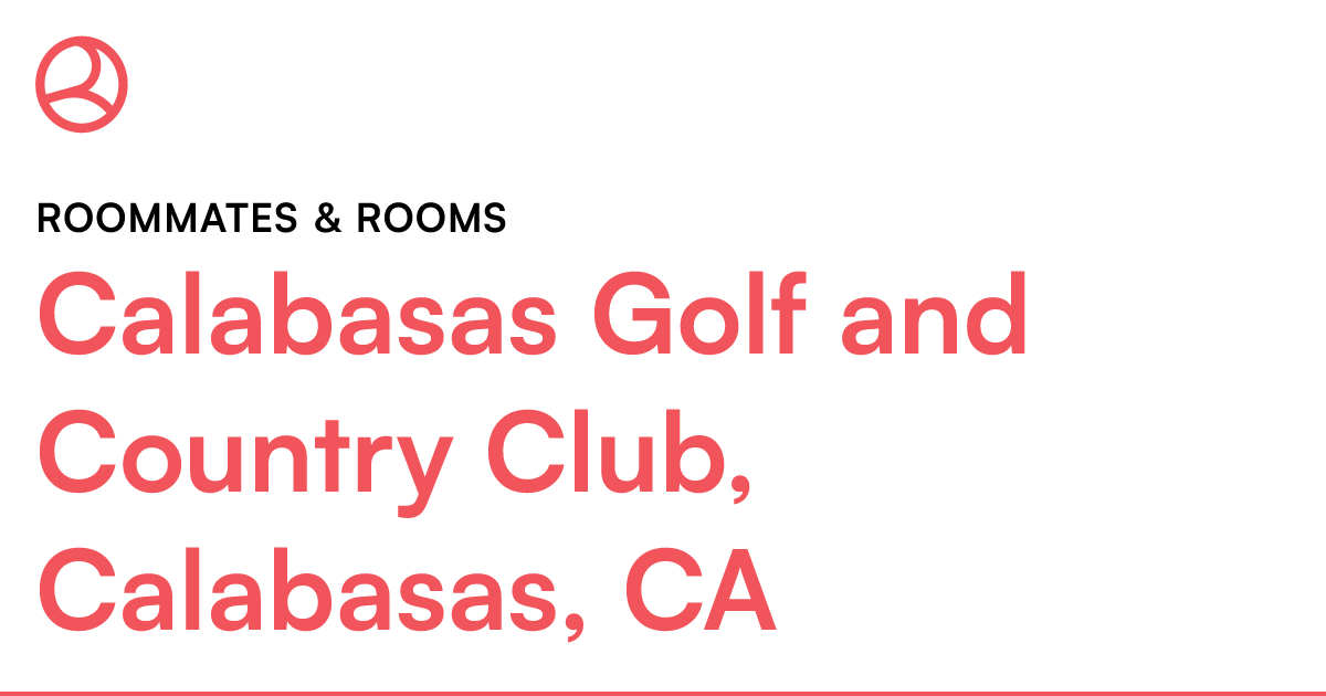 Calabasas Golf and Country Club, Calabasas, CA Roomma...