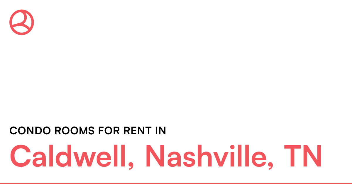 Caldwell, Nashville, TN Condo rooms for rent
