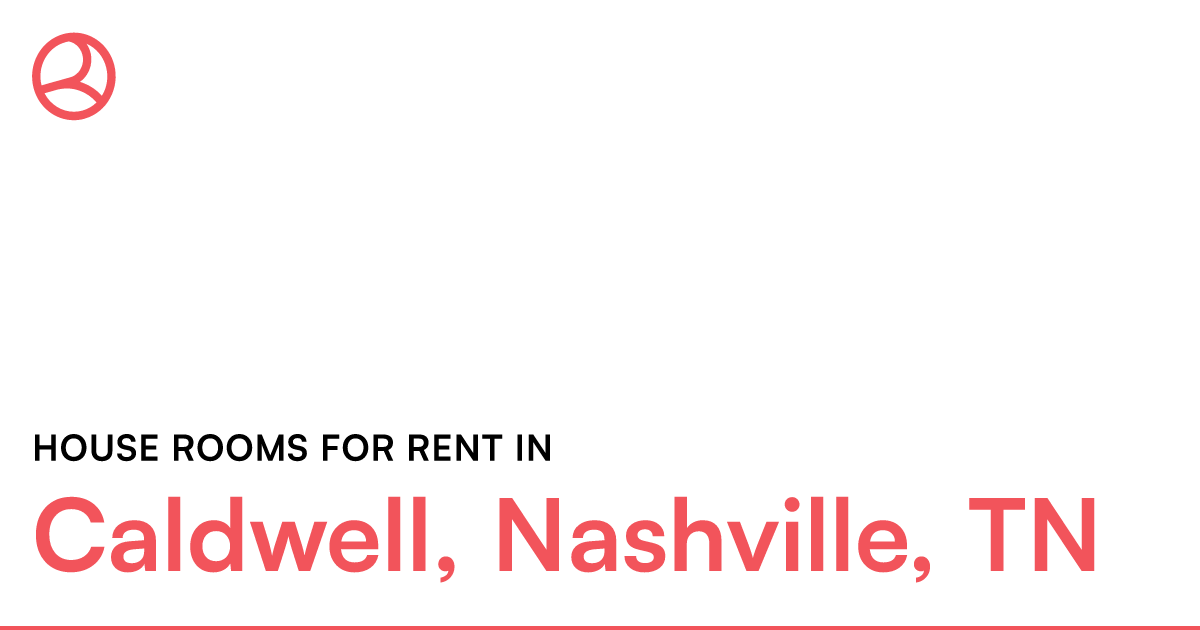 Caldwell, Nashville, TN House rooms for rent