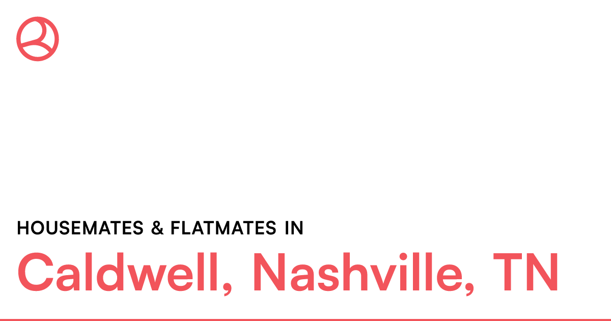 Caldwell, Nashville, TN Housemates & Flatmates