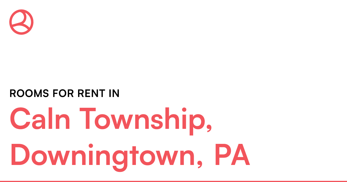 Caln Township, Downingtown, PA Rooms for Rent – Roomies.com