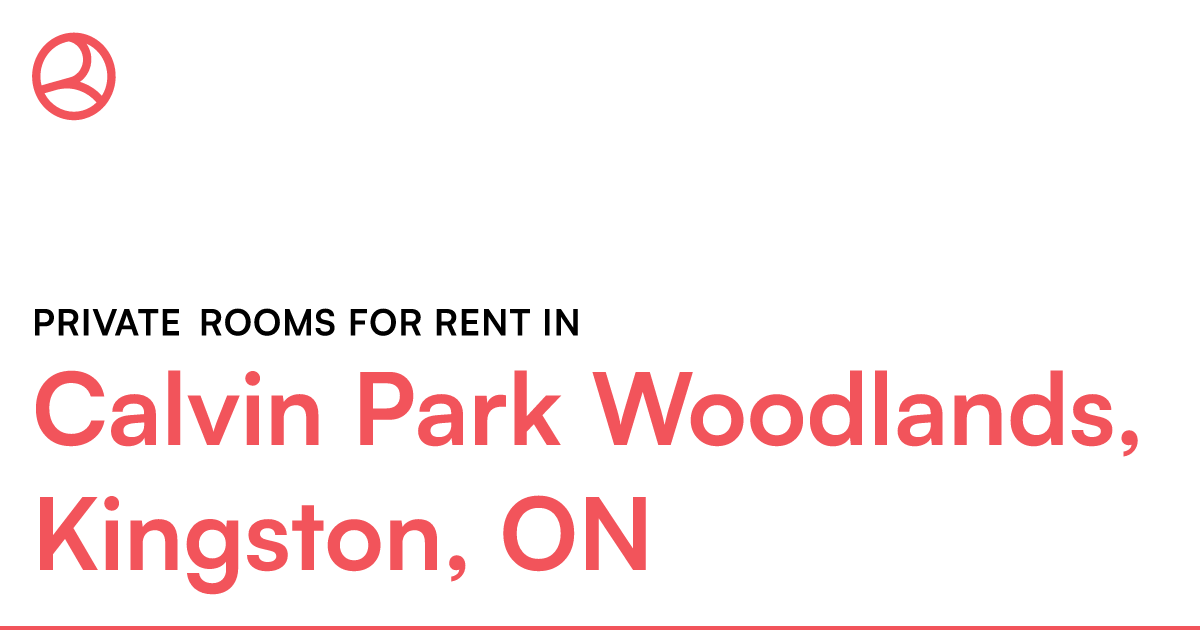 Calvin Park Woodlands, Kingston, ON Private rooms for... – Roomies.ca