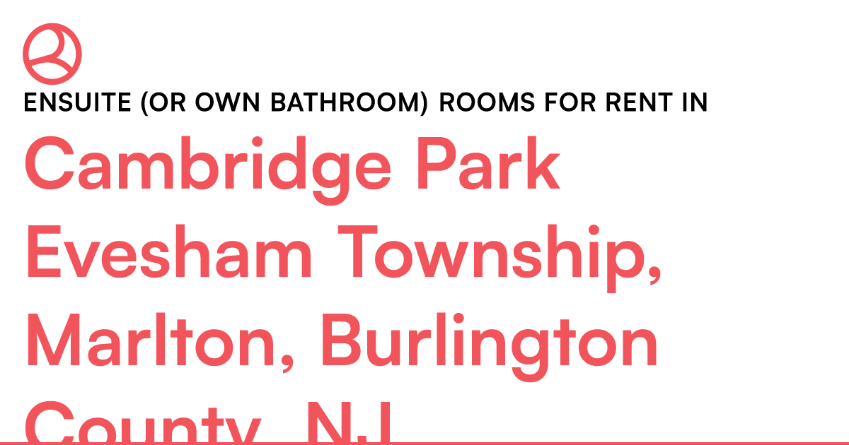 Cambridge Park Evesham Township, Marlton, Burlington...