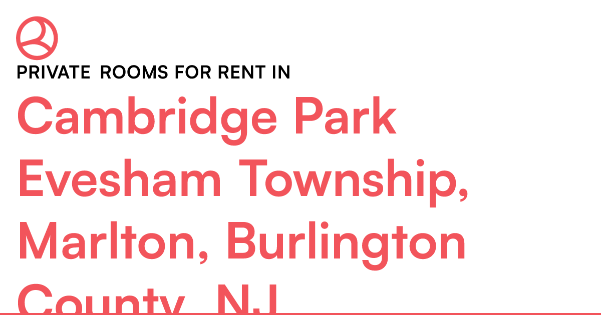 Cambridge Park Evesham Township, Marlton, Burlington...