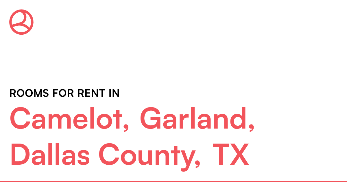 Camelot, Garland, Dallas County, TX Rooms for Rent