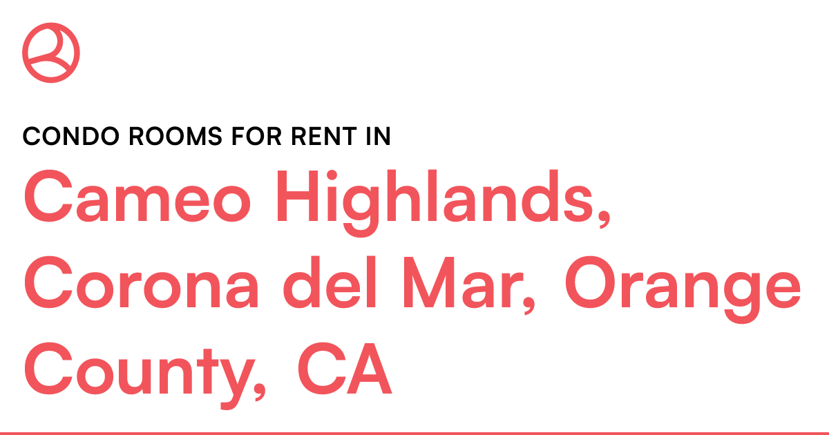 Cameo Highlands, Corona del Mar, Orange County, CA Co...