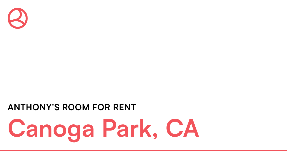 Room share to rent Canoga Park, California 91306