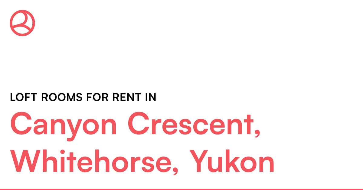 Canyon Crescent, Whitehorse, Yukon Loft rooms for rent Roomies.ca