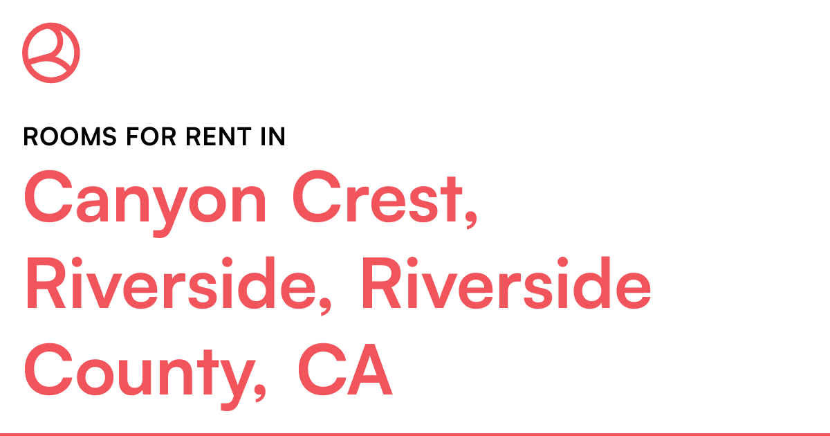 Canyon Crest, Riverside, Riverside County, CA Rooms f...