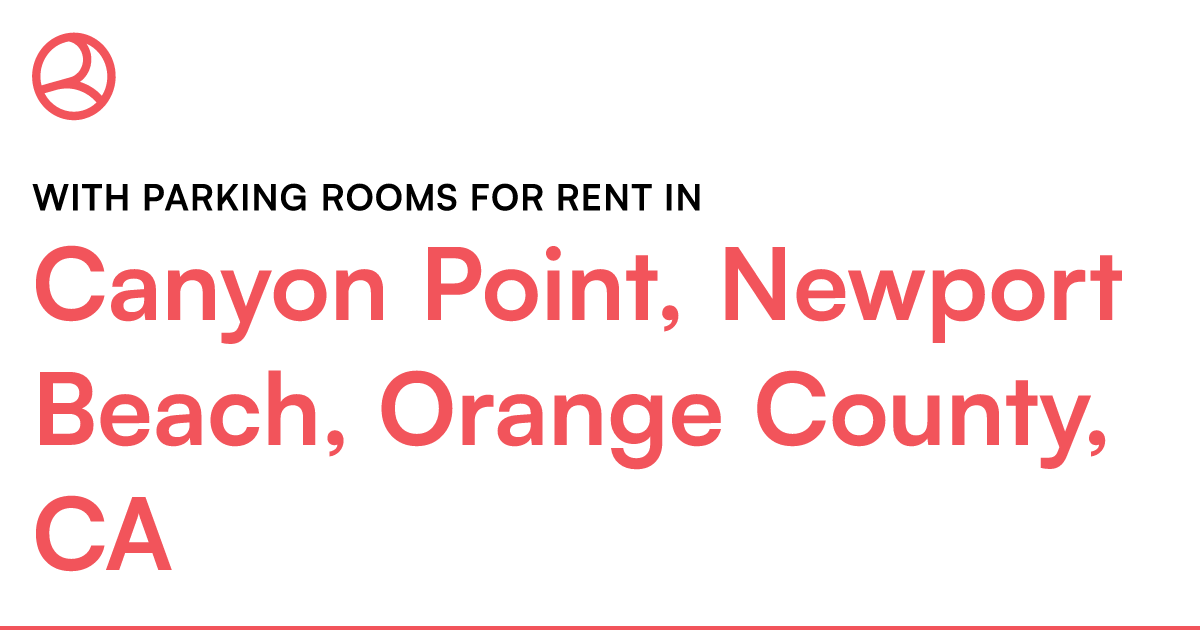 Canyon Point, Newport Beach, Orange County, CA With p... – Roomies.com