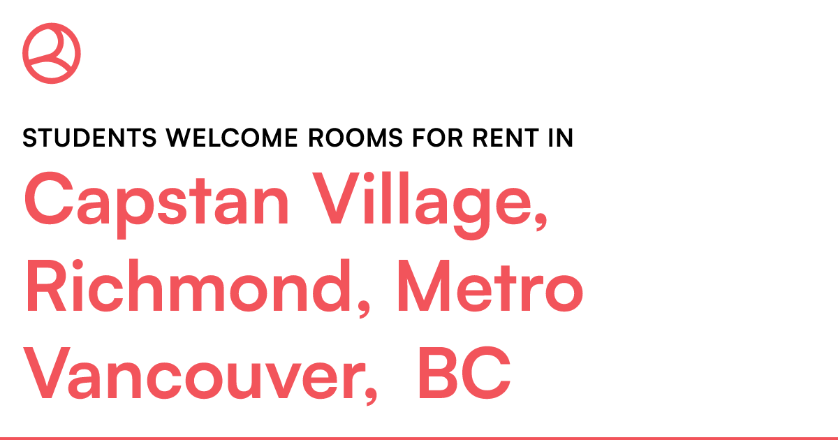 Capstan Village, Richmond, Metro Vancouver, BC Student... Roomies.ca