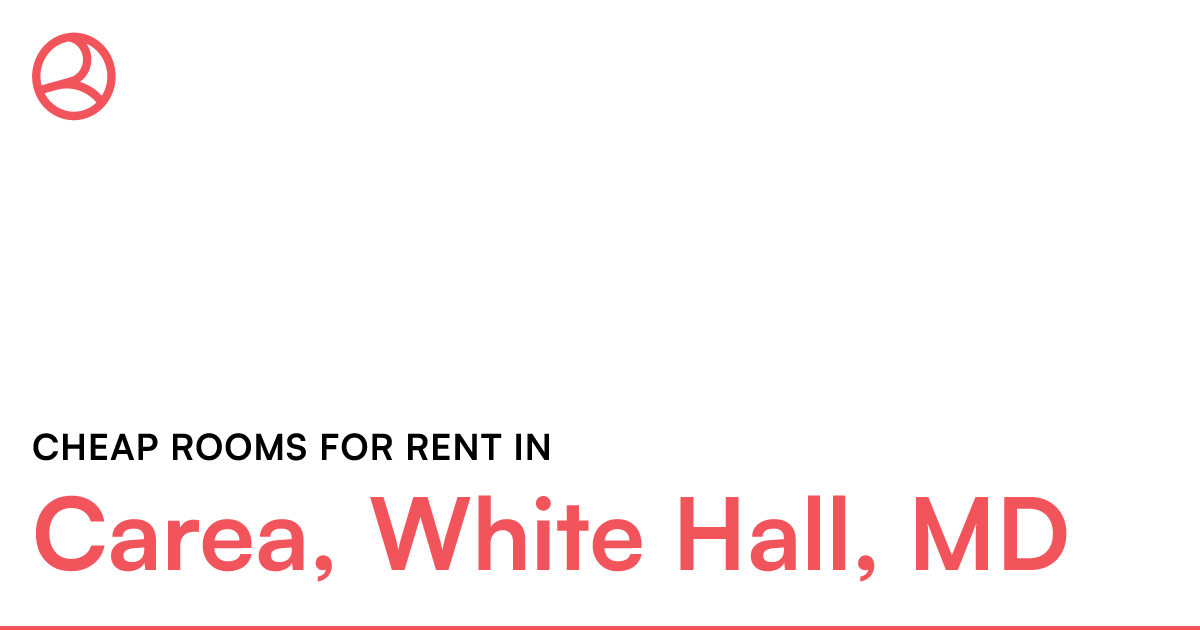 Carea, White Hall, MD Cheap rooms for rent