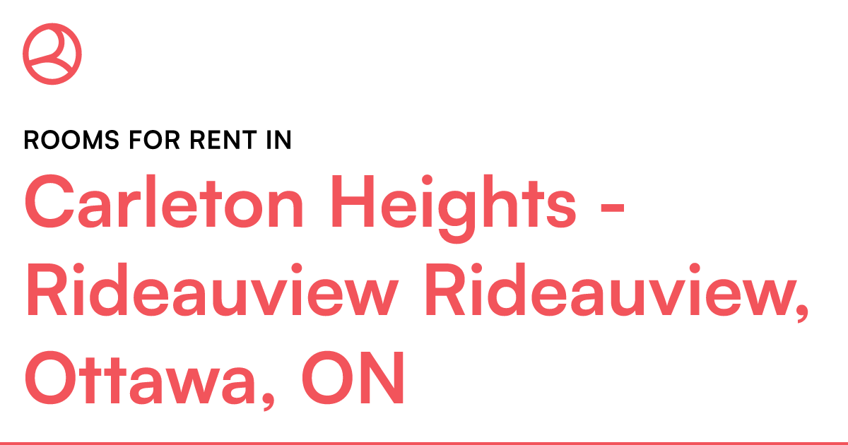 Carleton Heights - Rideauview Rideauview, Ottawa, ON R... – Roomies.ca