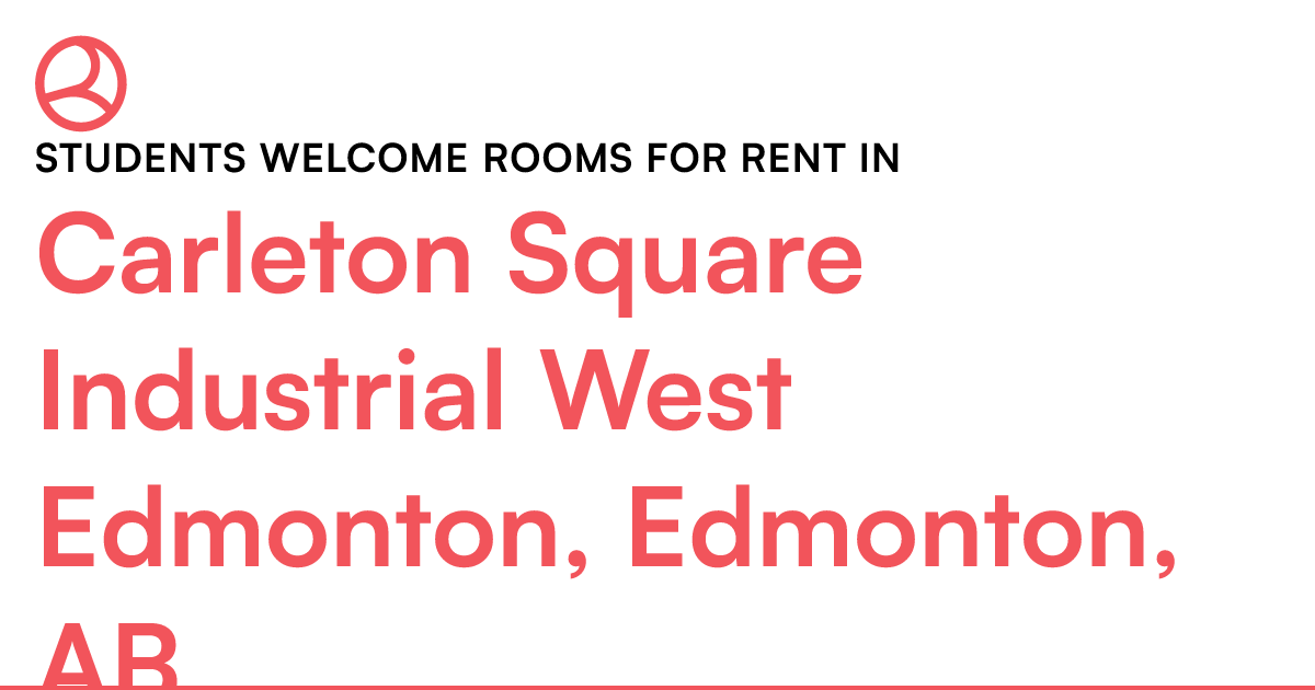 Carleton Square Industrial West Edmonton, Edmonton, AB... Roomies.ca