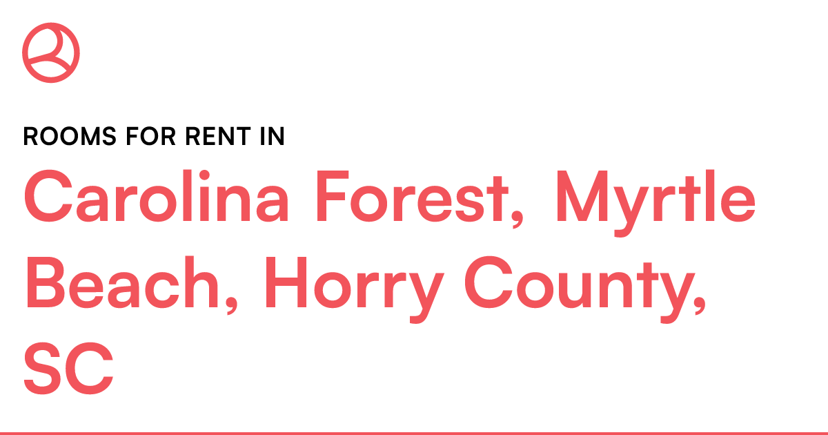 Carolina Forest, Myrtle Beach, Horry County, SC Rooms...