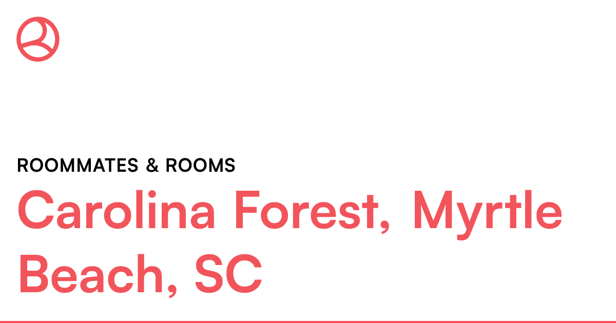 Carolina Forest, Myrtle Beach, SC Roommates & rooms