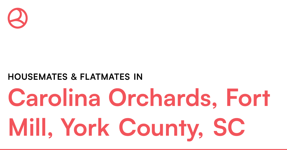 Carolina Orchards, Fort Mill, York County, SC Housema...