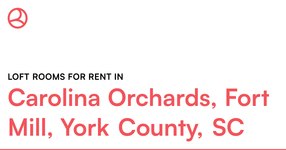 Carolina Orchards, Fort Mill, York County, SC Loft ro...