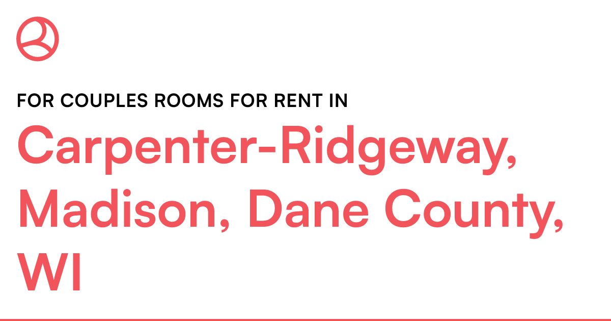 CarpenterRidgeway, Madison, Dane County, WI For coup...