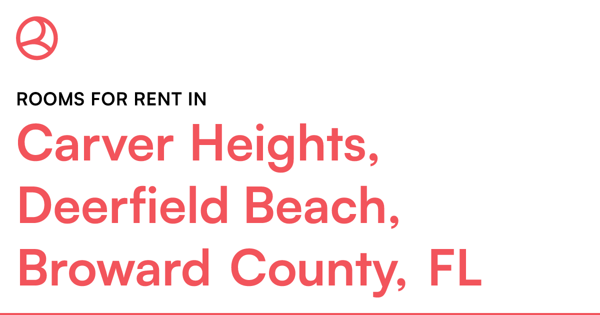 Carver Heights, Deerfield Beach, Broward County, FL R... – Roomies.com