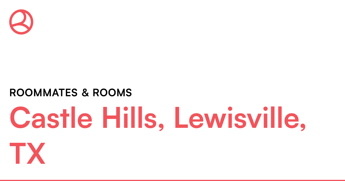 Castle Hills, Lewisville, TX Roommates & rooms