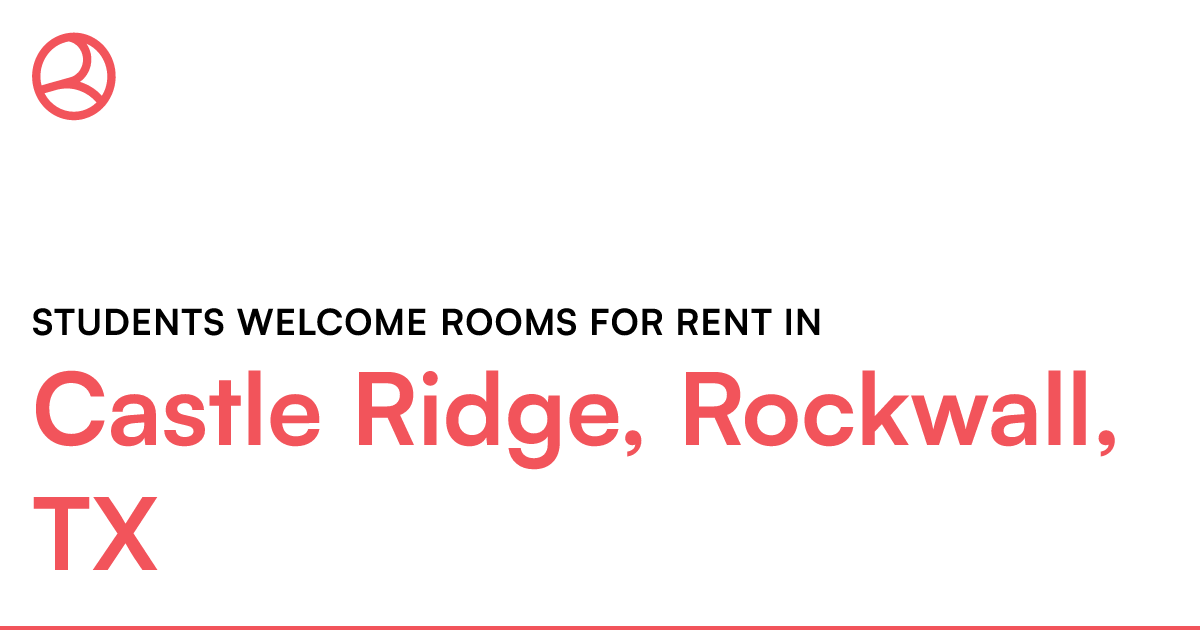 Castle Ridge, Rockwall, TX Students rooms for...