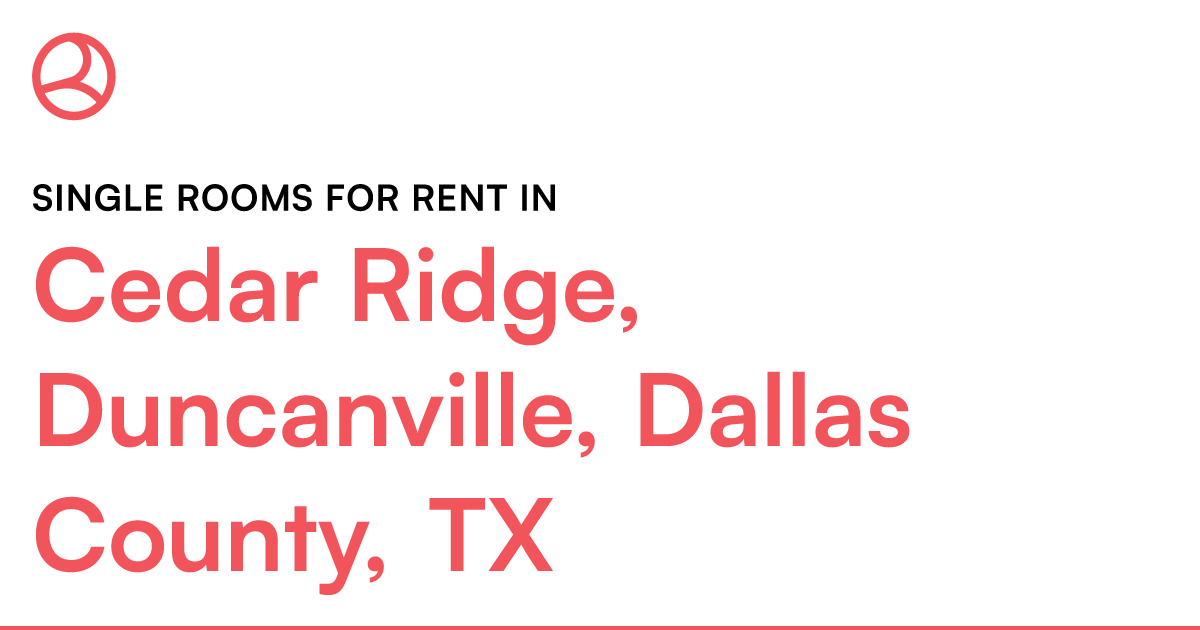 Cedar Ridge, Duncanville, Dallas County, TX Single ro... – Roomies.com