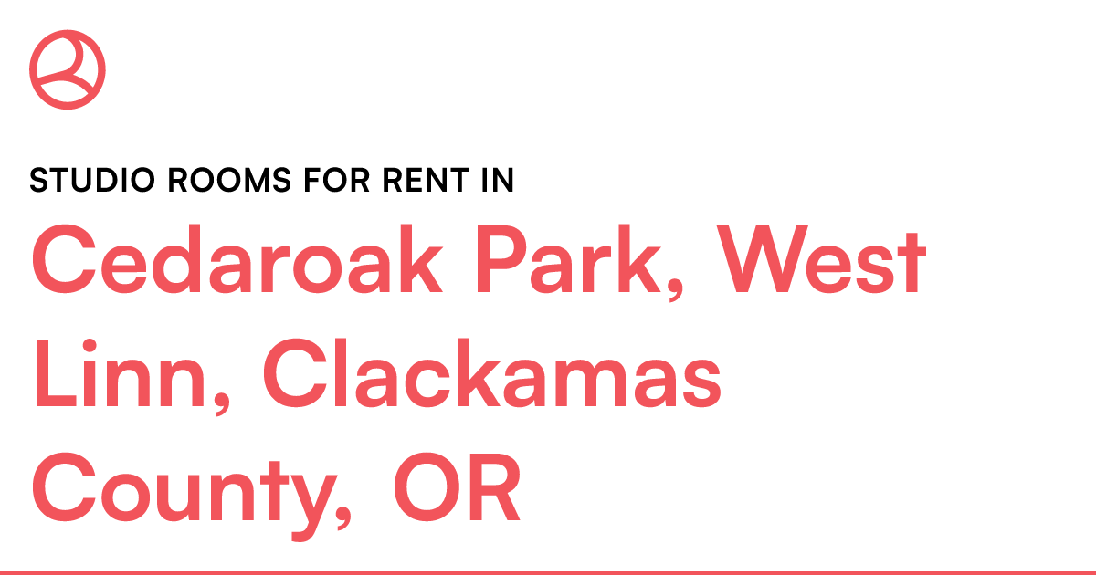 Cedaroak Park, West Linn, Clackamas County, OR Studio...