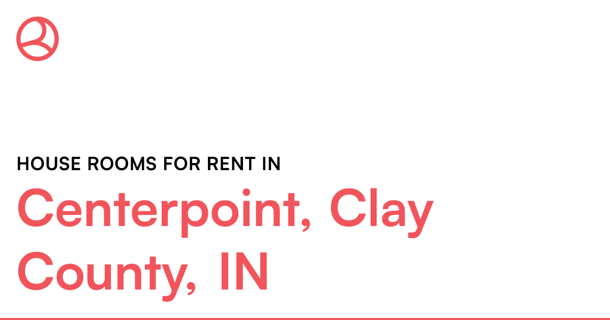 Centerpoint, Clay County, IN House rooms for rent