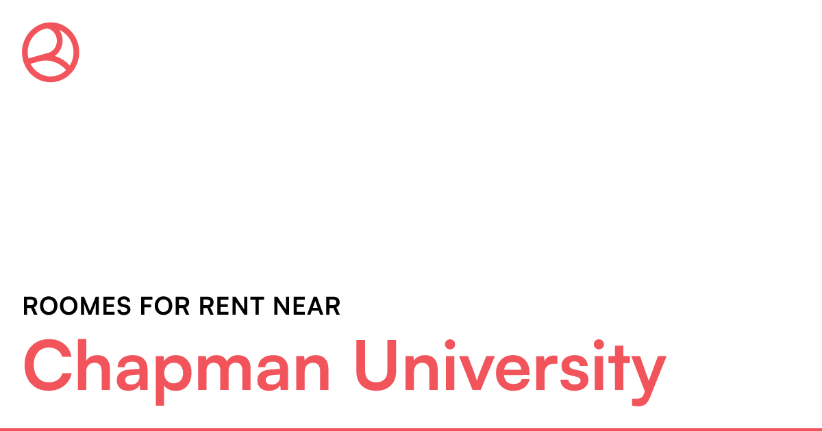 Rooms for rent near Chapman University