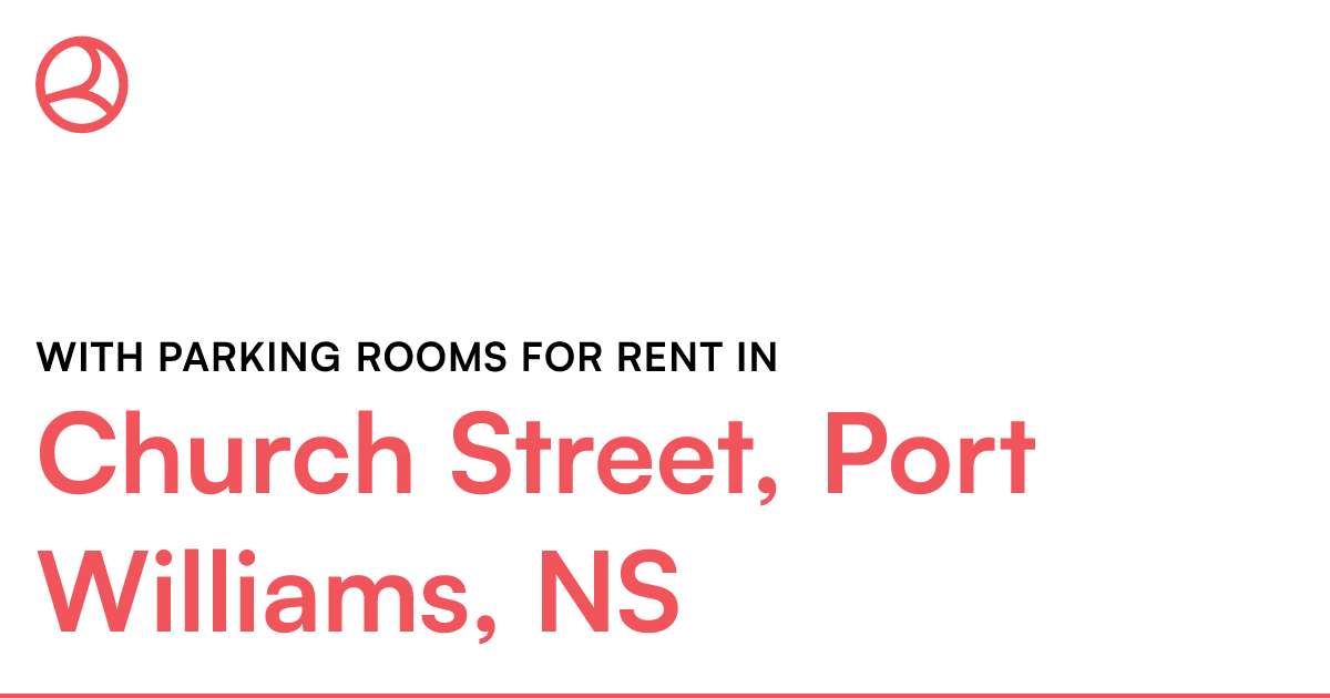 Church Street, Port Williams, NS With parking rooms fo... Roomies.ca