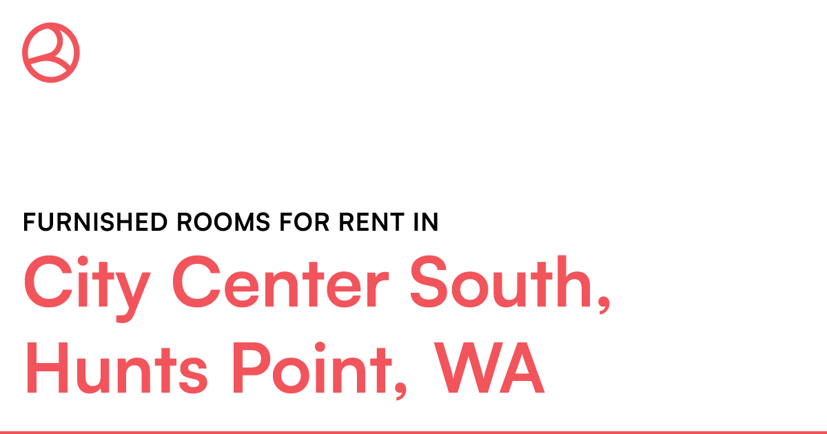 City Center South, Hunts Point, WA Furnished rooms fo...