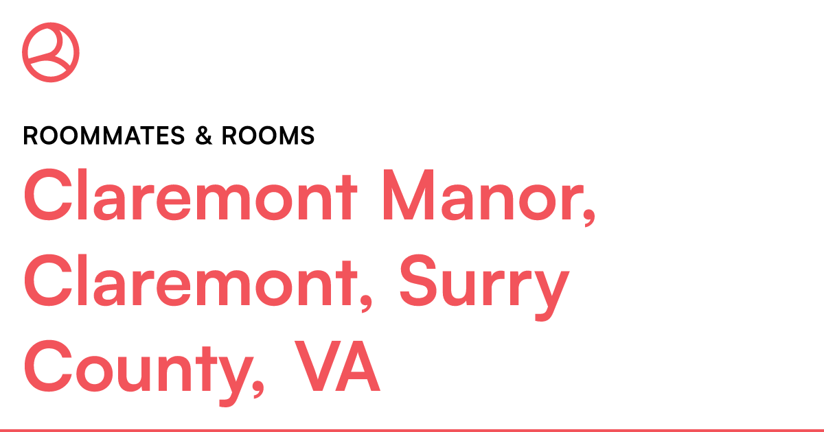 Claremont Manor, Claremont, Surry County, VA Roommate... – Roomies.com