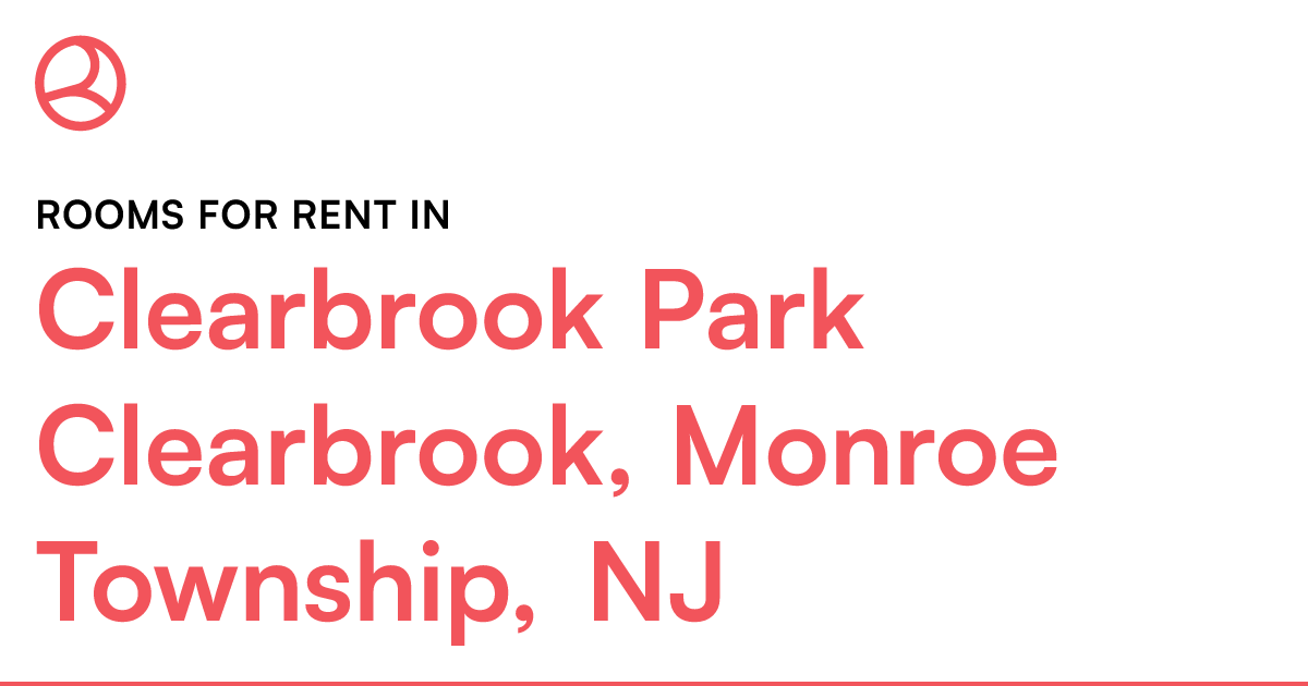 Clearbrook Park Clearbrook, Monroe Township, NJ Rooms...