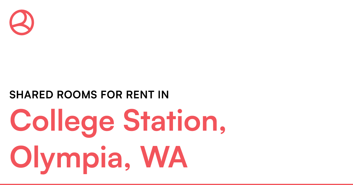 College Station, Olympia, WA Shared rooms for rent